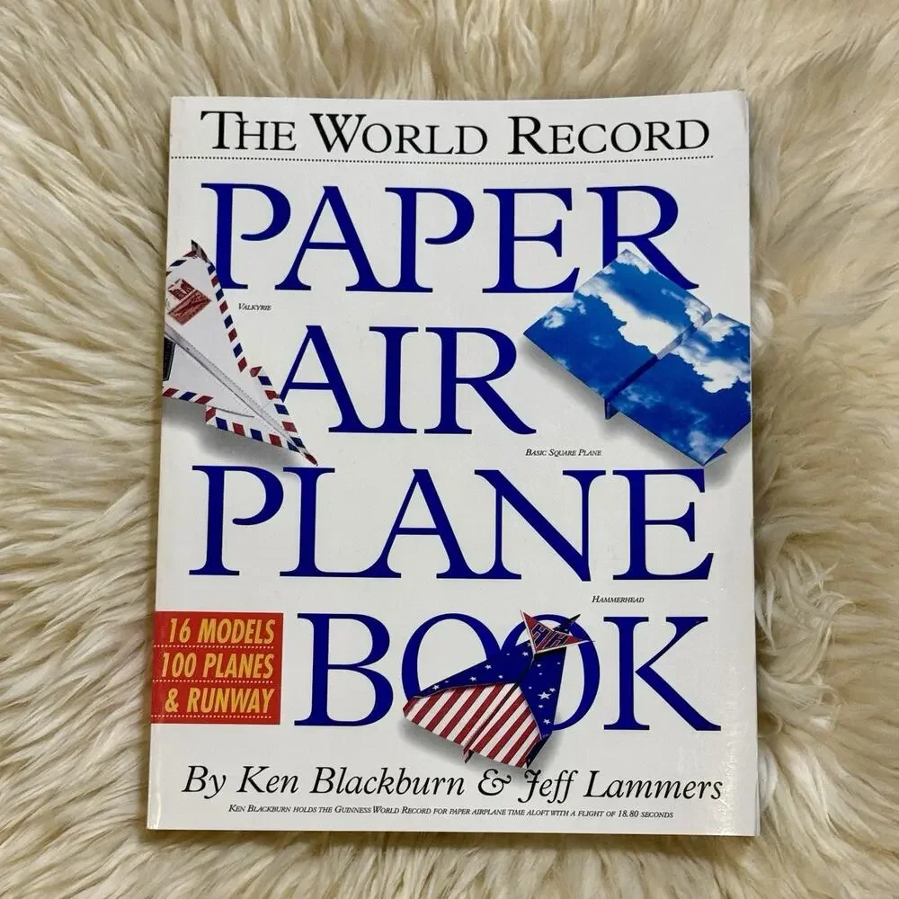 The World Record Paper Airplane Book by Jeff Lammers and Ken Blackburn (1994,...